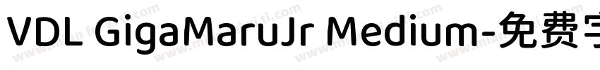 VDL GigaMaruJr Medium字体转换